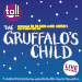 Book The Gruffalo’s Child Tickets