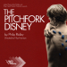 Book The Pitchfork Disney Tickets
