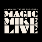 Magic Mike Live