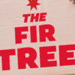 Book The Fir Tree  Tickets