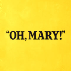Book Oh, Mary! Tickets