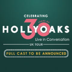 Book Hollyoaks -  The 30th Anniversary Tour Tickets