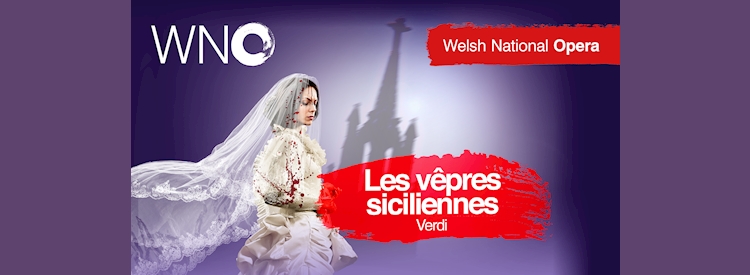 Welsh National Opera - Les Vêpres Siciliennes