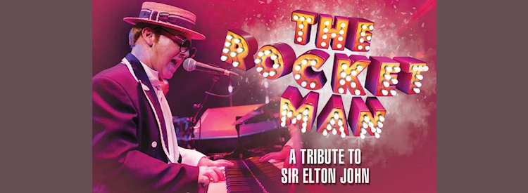 The Rocket Man - A Tribute to Sir Elton John