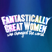 Book Fantastically Great Women Who Changed The World Tickets