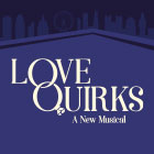 Love Quirks: A New Musical